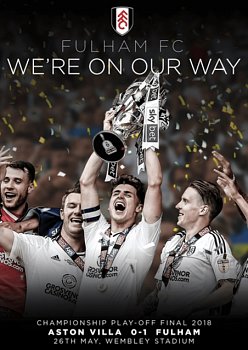 Fulham FC: We're On Our Way - Championship Play-off Final 2018 2018 DVD - Volume.ro