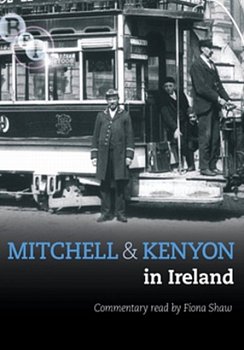 Mitchell and Kenyon: In Ireland 1906 DVD - Volume.ro