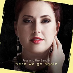 Jess And The Bandits - Here We Go Again - Volume.ro