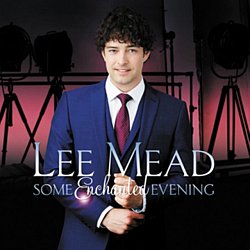 Lee Mead - Some Enchanted Evening - Volume.ro
