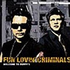 Fun Lovin Criminals - Welcome to Poppy's