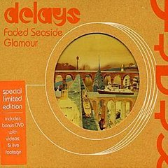 Delays - Faded Seaside Glamour CD+DVD