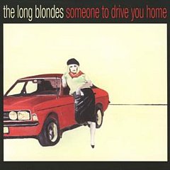 Long Blondes The - Someone to Drive You Home