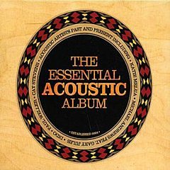 Various Artists - The Essential Acoustic Album