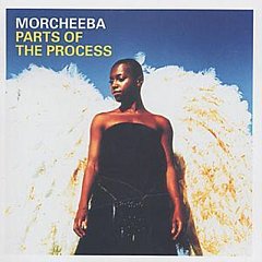 Morcheeba - Parts of the Process