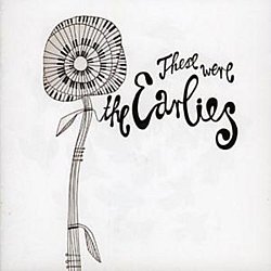The Earlies - These Were the Earlies CD - Volume.ro