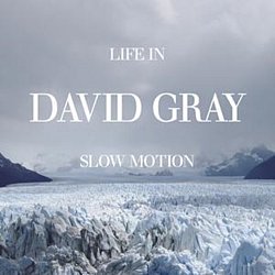 David Gray - Life in Slow Motion - Volume.ro