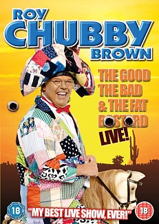 Roy Chubby Brown: The Good, the Bad and the Fat B*****d 2007 DVD