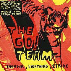 Go Team - Thunder, Lightning, Strike