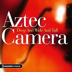 Aztec Camera - Deep and Wide and Tall - The Platinum Collection CD - Volume.ro