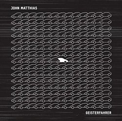 John Matthias - Geisterfahrer - Volume.ro