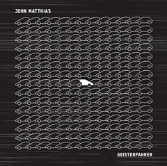 John Matthias - Geisterfahrer