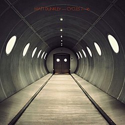 Matt Dunkley - Matt Dunkley: Cycles 7-16 - Volume.ro