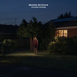 Brooke Bentham - Everyday Nothing - Volume.ro