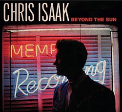 Chris Isaak - Beyond the Sun - Volume.ro