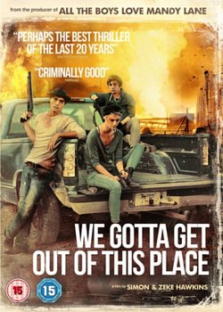 We Gotta Get Out of This Place 2013 DVD - Volume.ro