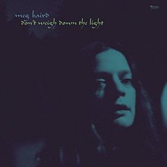 Meg Baird - Don't Weigh Down the Light