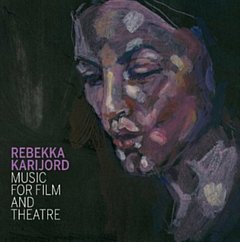 Rebekka Karijord - Music for Film and Theatre