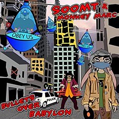 SoomT and Monkey Marc - Bullets Over Babylon