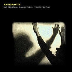 Jac Berrocal David Fenech Vincent Epplay - Antigravity