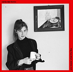 Carla dal Forno - You Know What It's Like