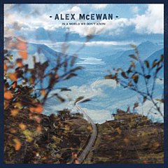 Alex McEwan - In a World We Don't Know