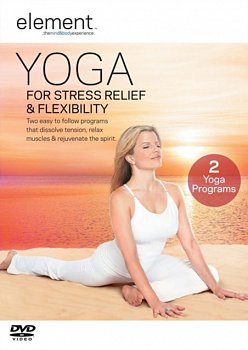 Element: Yoga for Stress Relief and Flexibility 2010 DVD - Volume.ro