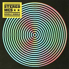 Stereo MCs - Double Bubble