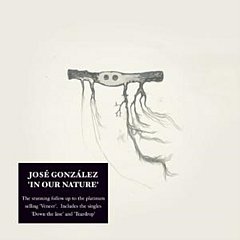 Jose Gonzalez - In Our Nature