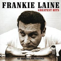 Frankie Laine - Greatest Hits - Volume.ro