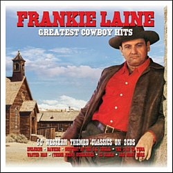 Frankie Laine - Greatest Cowboy Hits - Volume.ro