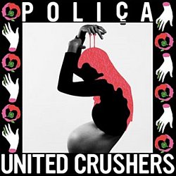 Polica - United Crushers - Volume.ro