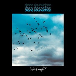 Stone Foundation - Is Love Enough? - Volume.ro