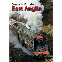 Steam in Britain: East Anglia 2011 DVD