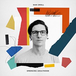 Dan Croll - Emerging Adulthood - Volume.ro