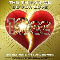 10CC - The Things We Do for Love