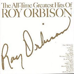 Roy Orbison - All Time Greatest Hits