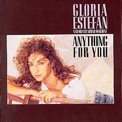 Gloria Estefan and Miami Sound Machine - Anything For You - Volume.ro