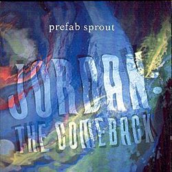 Prefab Sprout - Jordan - Volume.ro