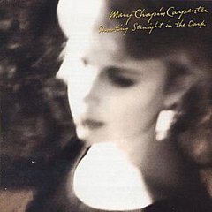Mary-Chapin Carpenter - Shooting Straight In The Dark