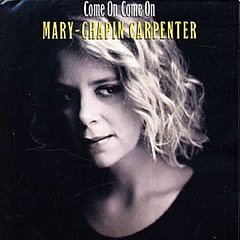 Mary Chapin Carpenter - Come On Come On