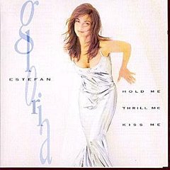 Gloria Estefan - Hold Me, Thrill Me, Kiss Me