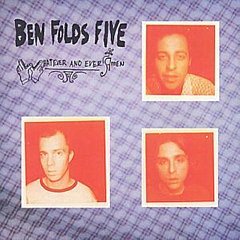 Ben Folds Five - Whatever and Ever Amen