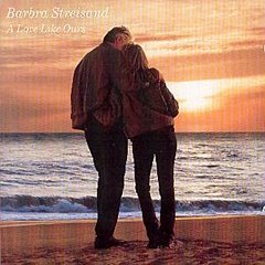 Barbra Streisand - A Love Like Ours
