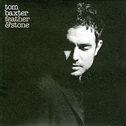 Tom Baxter - Feather and Stone - Volume.ro