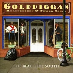 The Beautiful South - Gold Diggas, Head Nodders and Pholk Songs