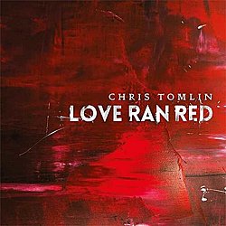Chris Tomlin - Love Ran Red CD - Volume.ro