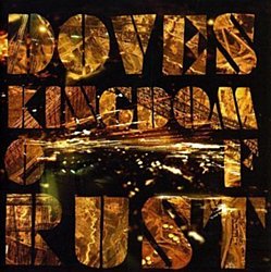 Doves - Kingdom of Rust - Volume.ro