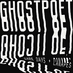 Ghost Poet - Dark Days + Canapés - Volume.ro