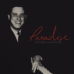 Ivor Raymonde - Paradise - The Sound of Ivor Raymonde - Volume.ro